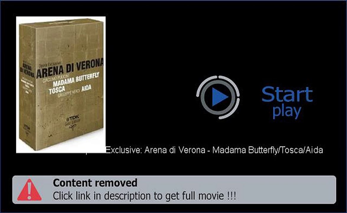 Opera Exclusive: Arena di Verona - Madama Butterfly/Tosca/Aida Video Download