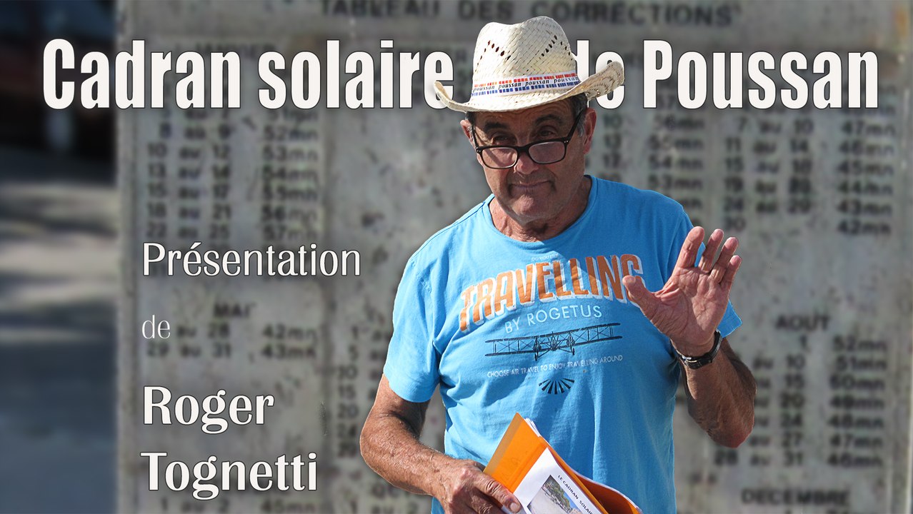 Présentation du cadran solaire de Poussan par Roger Tognetti     7' 15"