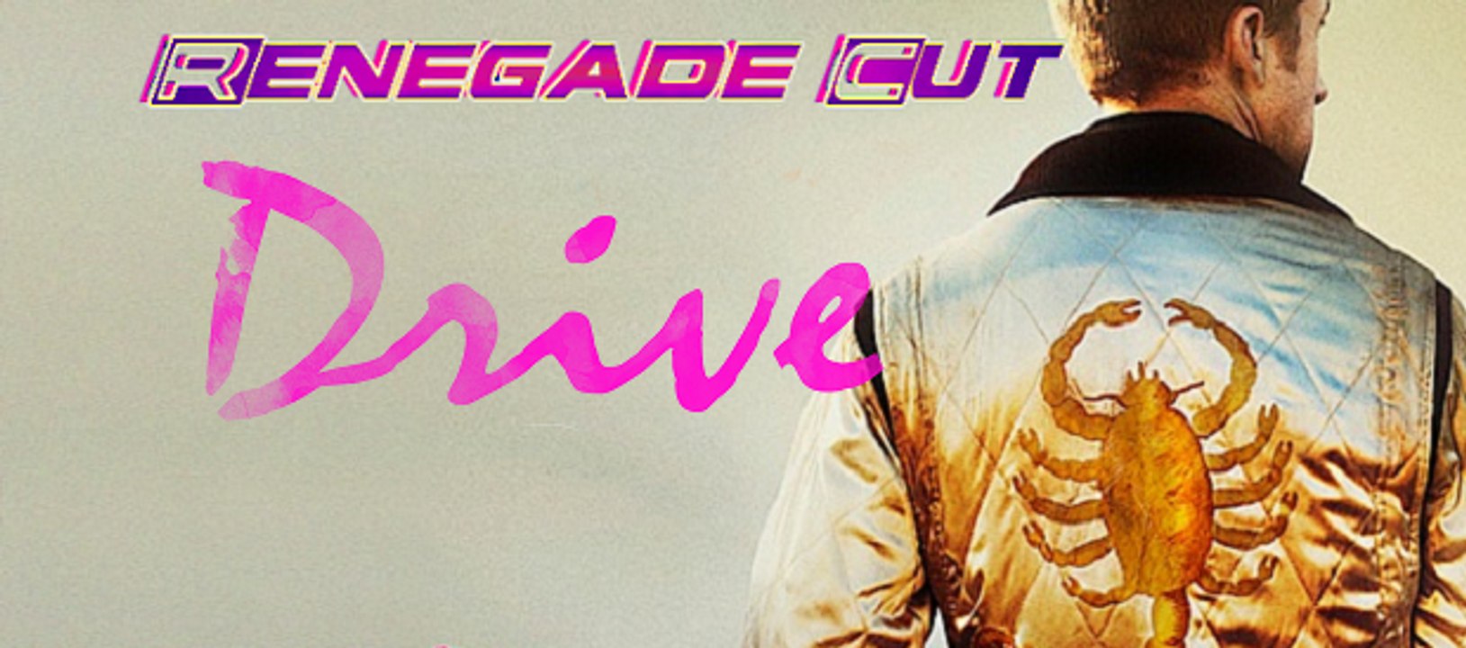 Drive : Renegade Cut