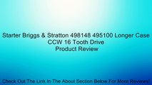 Starter Briggs & Stratton 498148 495100 Longer Case CCW 16 Tooth Drive Review