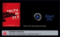 Where To Download Truth in 24 II: Every Second Counts Movie