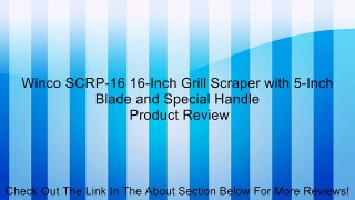 Winco SCRP-16 16-Inch Grill Scraper with 5-Inch Blade and Special Handle Review
