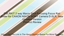 DSLRKIT 2 way Macro Shot Focusing Focus Rail Slider for CANON NIKON SONY Camera D-SLR, New Updated Version Review