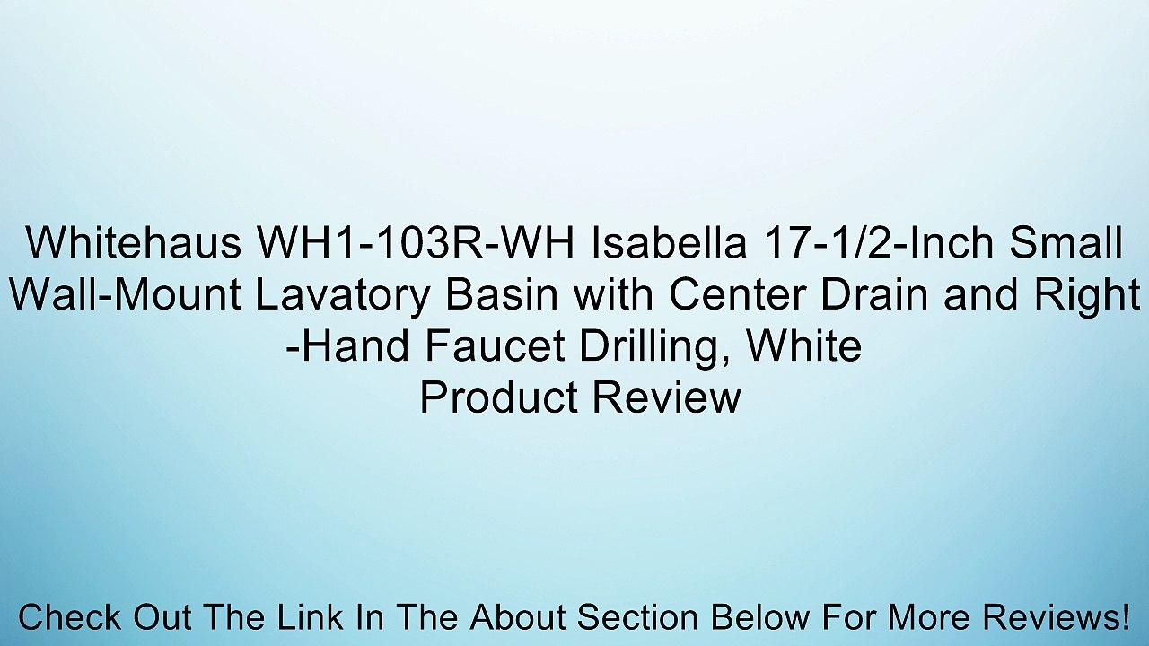 Whitehaus WH1-103R-WH Isabella 17-1/2-Inch Small Wall-Mount Lavatory Basin with Center Drain and Right-Hand Faucet Drilling, White Review