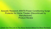 Acoustic Research ARHT8 Power Conditioning Surge Protector for Home Theater (Discontinued by Manufacturer) Review