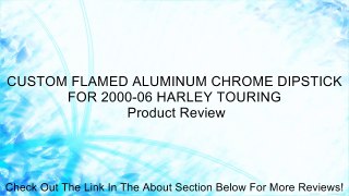 CUSTOM FLAMED ALUMINUM CHROME DIPSTICK FOR 2000-06 HARLEY TOURING Review