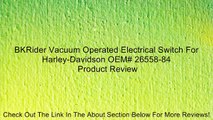 BKRider Vacuum Operated Electrical Switch For Harley-Davidson OEM# 26558-84 Review