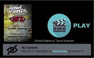 Download Toronto Dragons vs. Tuscon Scorpions Movie