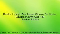 Bkrider 1 Length Axle Spacer Chrome For Harley-Davidson OEM# 43657-89 Review