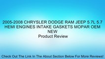 2005-2008 CHRYSLER DODGE RAM JEEP 5.7L 5.7 HEMI ENGINES INTAKE GASKETS MOPAR OEM NEW Review