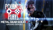Polanco Plays - Metal Gear Solid V Ground Zeroes
