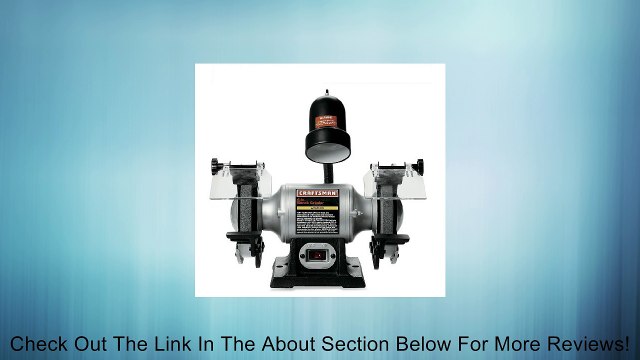 Craftsman 9-21124 1/6 Horsepower 6-Inch Bench Grinder with Lamp Review