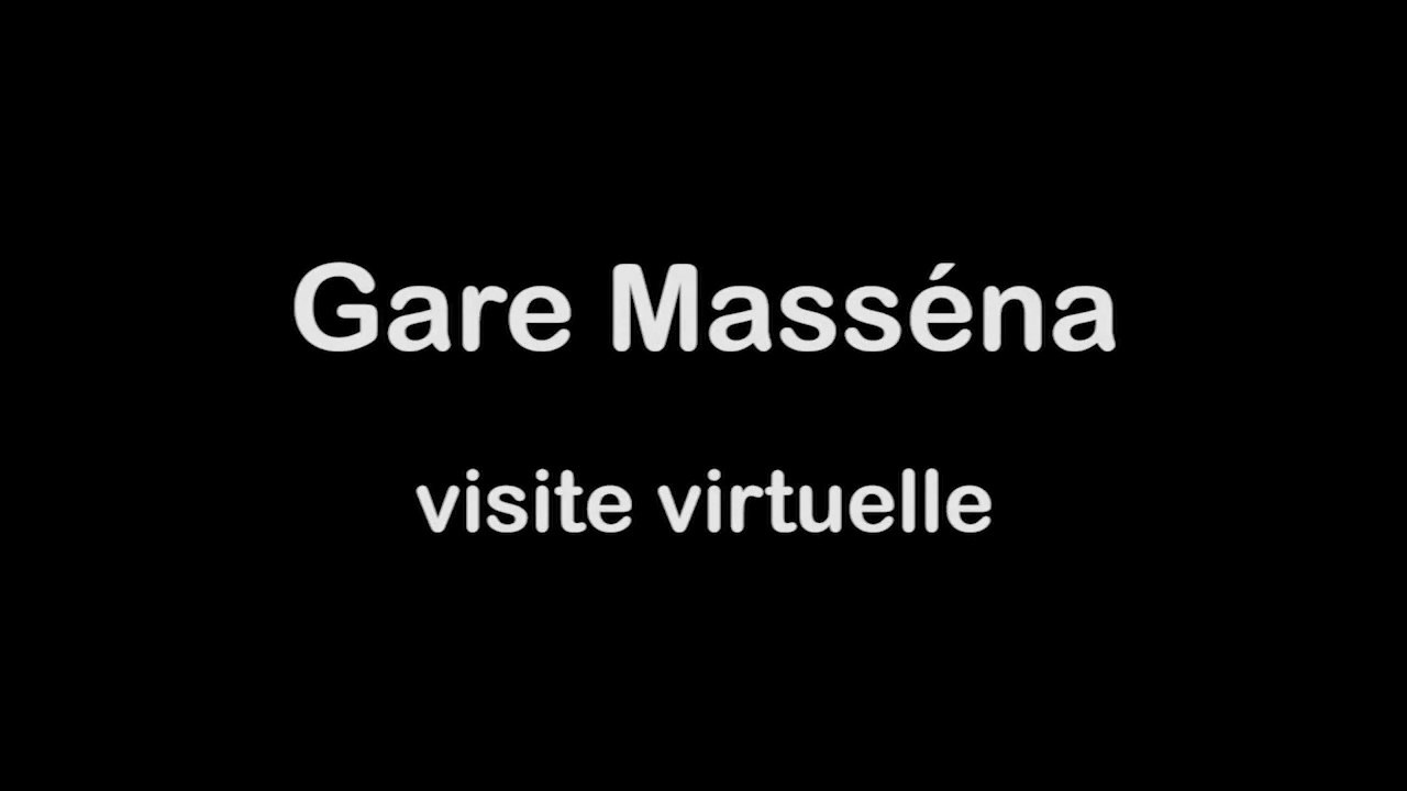 Gare Masséna - Visite virtuelle