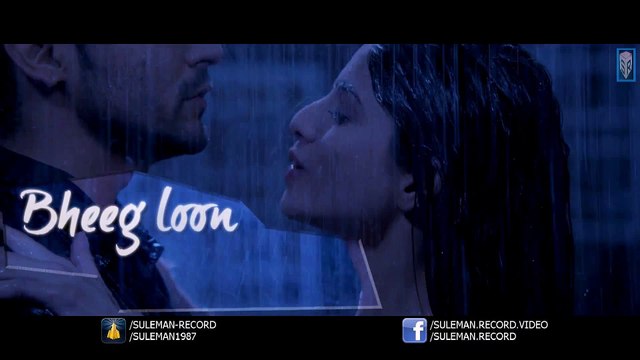 Bheegh Loon [Full Song with Lyrics] - Khamoshiyan [2015] FT. Gurmeet Choudhary - Sapna Pabbi [FULL HD] - (SULEMAN - RECORD)