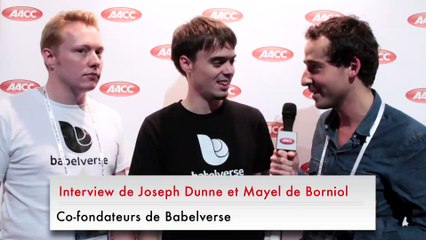 Interview de Joseph Dunne et Mayel de Borniol, cofondateurs de Babelverse dans le cadre de le Web 2011