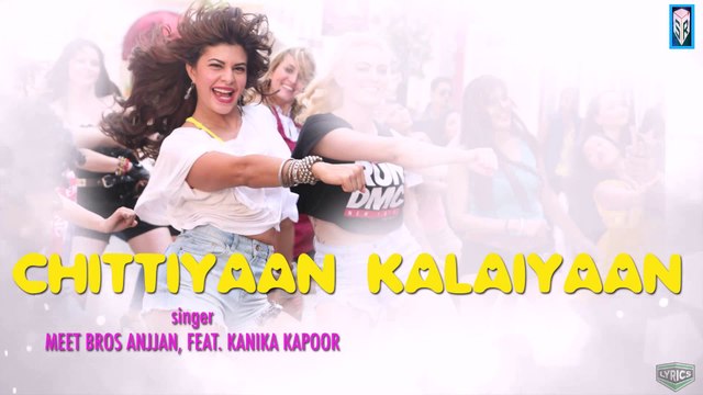 Chittiyaan Kalaiyaan [Full Song with Lyrics] - Roy [2015] Song By Meet Bros Anjjan - Kanika Kapoor FT. Jacqueline Fernandez [FULL HD] - (SULEMAN - RECORD)