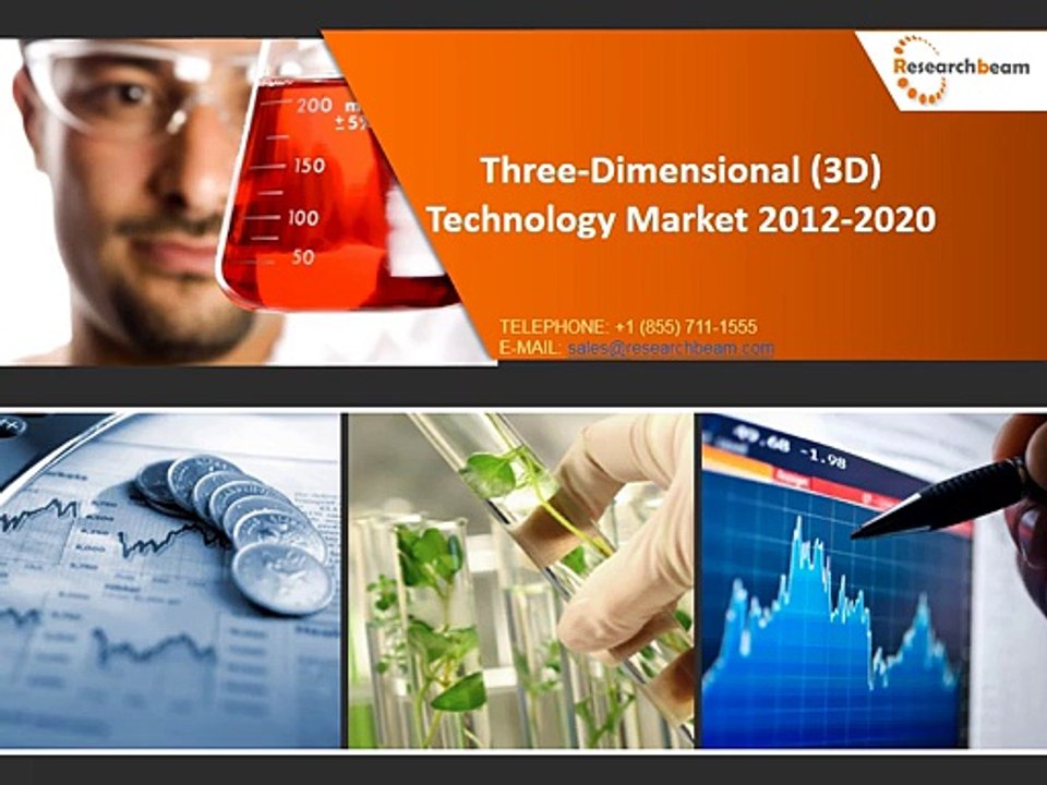 Three-Dimensional (3D) Technology Market Size, Industry, Share, Growth, Trends, Research, Report, Analysis, Opportunities and Forecast 2012-2020
