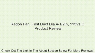 Radon Fan, First Duct Dia 4-1/2In, 115VDC Review