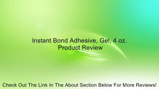 Instant Bond Adhesive, Gel, 4 oz. Review