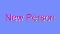 How to Pronounce New Person