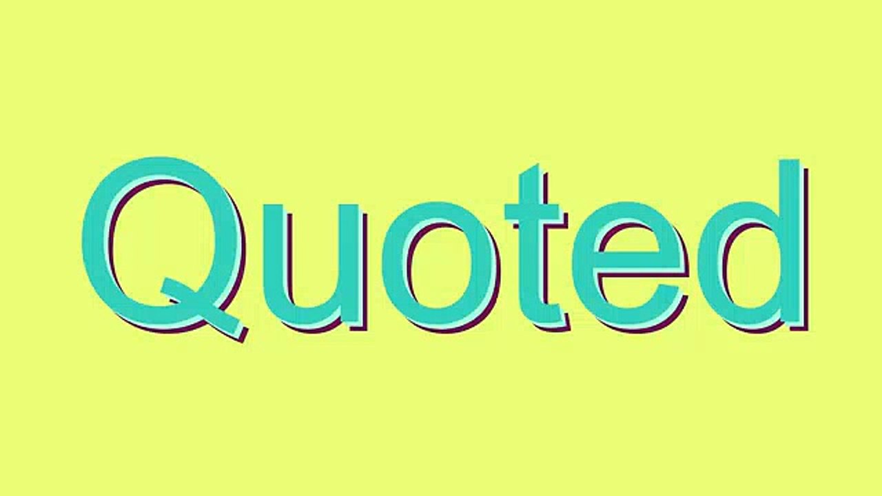 How to Pronounce Quoted