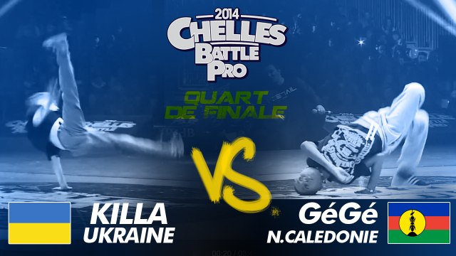 Chelles Battle Pro 2014 /Killa (Ukraine) vs Gégé (Nouvelle-Calédonie)