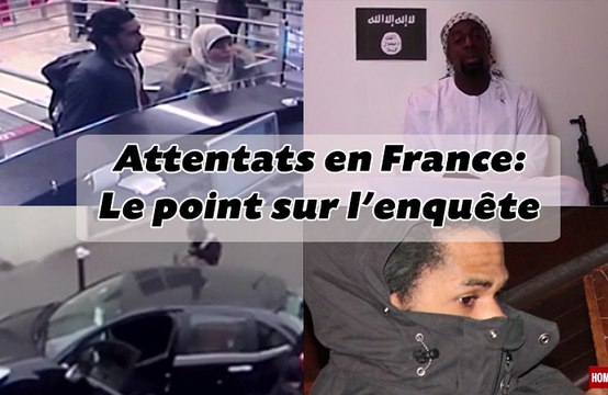 Attentats: Le point sur l'enquête, un complice recherché