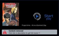 Download Project Arms -  All on a Summer's Day In HD, DivX, DVD, Ipod Formats
