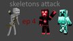 Skeletons Attack ep 4: Oh le beau petit skeleton-cree... BOOM