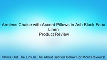 Armless Chaise with Accent Pillows in Ash Black Faux Linen Review