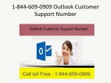 1-844-609-0909 (toll free) Outlook customer support number