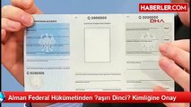 Alman Federal Hükümetinden ?aşırı Dinci? Kimliğine Onay