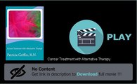 Download Cancer Treatment with Alternative Therapy Movie Online Full