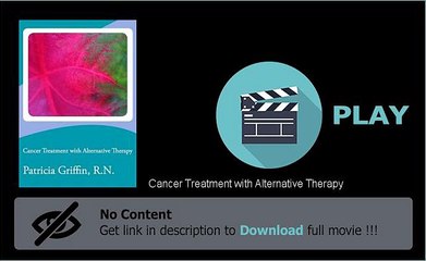Download Cancer Treatment with Alternative Therapy Movie Online Full