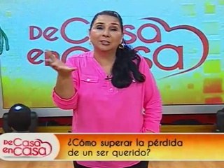 De Casa En Casa - ¿Cómo superar el fallecimiento de un ser querido?