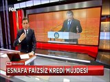 Esnafa Faizsiz kredi müjdesi ve Şehirlerde Rant vergisi