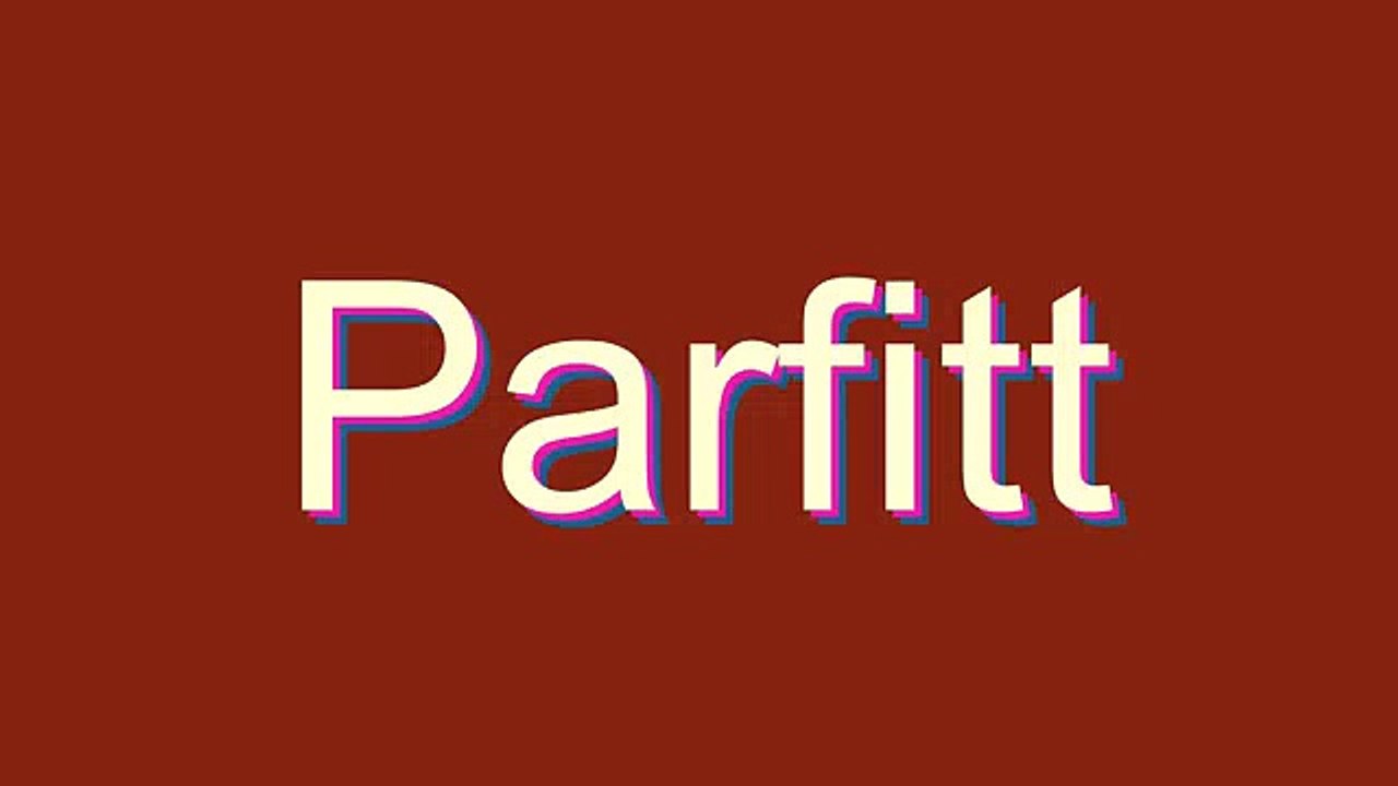 How to Pronounce Parfitt