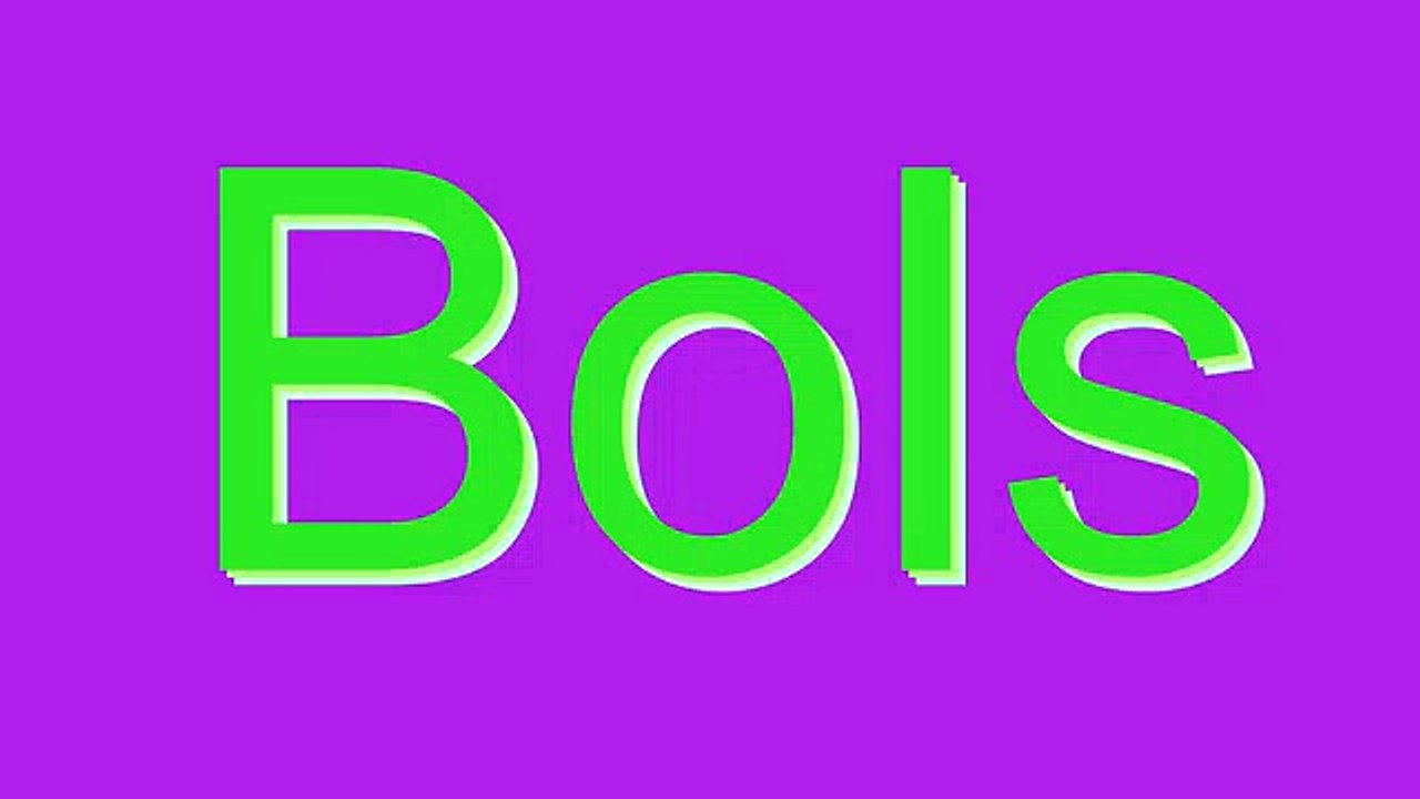 How to Pronounce Bols
