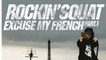 Rockin' Squat - Flashback - Excuse My French, Pt. 1