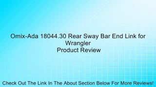 Omix-Ada 18044.30 Rear Sway Bar End Link for Wrangler Review