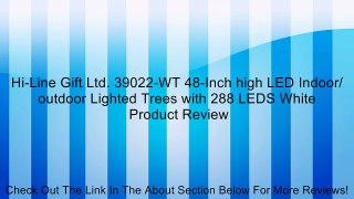 Hi-Line Gift Ltd. 39022-WT 48-Inch high LED Indoor/ outdoor Lighted Trees with 288 LEDS White Review