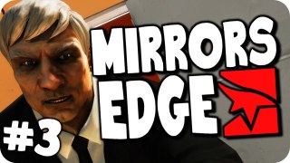 Mirrors Edge | Episode 3 | Just Keep Running!! (Let's Play/Walkthough)