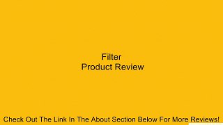 Filter Review