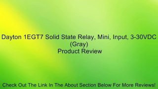 Dayton 1EGT7 Solid State Relay, Mini, Input, 3-30VDC (Gray) Review