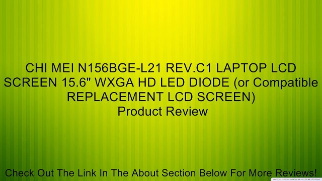 CHI MEI N156BGE-L21 REV.C1 LAPTOP LCD SCREEN 15.6 WXGA HD LED DIODE (or Compatible REPLACEMENT LCD SCREEN) Review