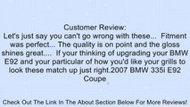 AutoTecknic Gloss Black Front Grille - BMW E92/ E93 3 series coupe/ convertible and E90/ E92/ E93 M3 Review