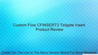 Custom Flow CFINSERT3 Tailgate Insert Review