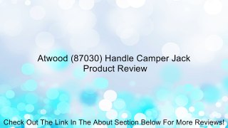 Atwood (87030) Handle Camper Jack Review