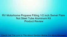 RV Motorhome Propane Fitting 1/2 inch Swivel Flare Nut Steel Tube Aluminum Kit Review
