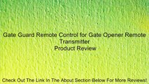 Gate Guard Remote Control for Gate Opener Remote Transmitter Review